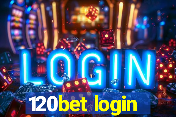 120bet login